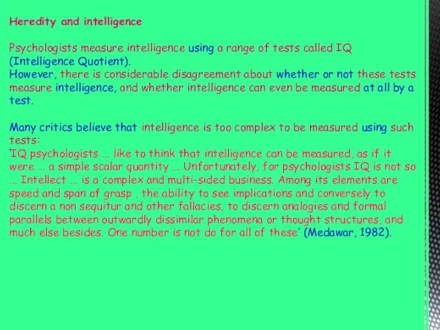 Heredity and intelligence Psychologists measure intelligence using a range of tests