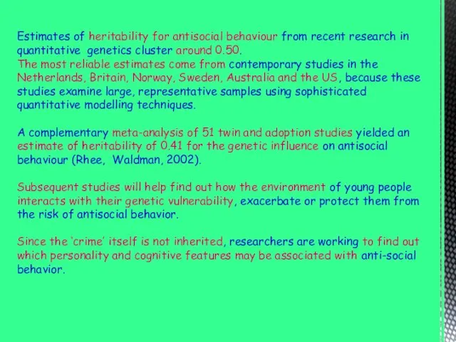 Estimates of heritability for antisocial behaviour from recent research in quantitative