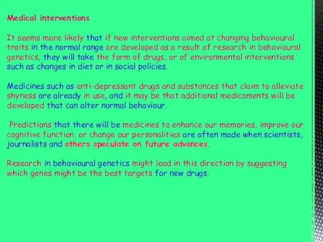 Medical interventions It seems more likely that if new interventions aimed