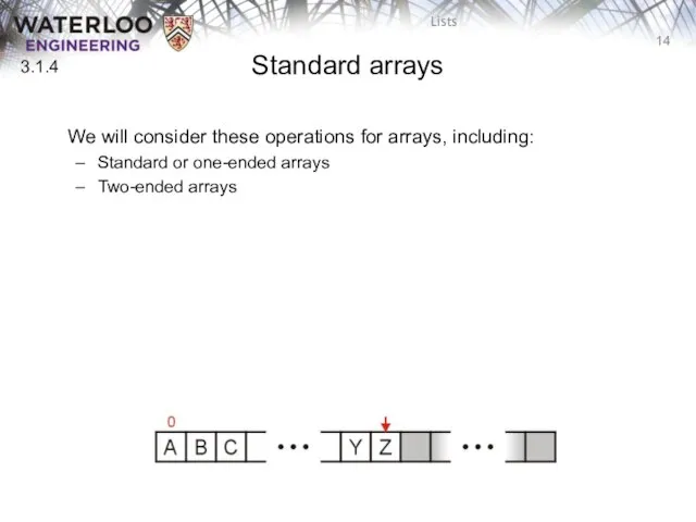 Standard arrays 3.1.4 We will consider these operations for arrays, including: