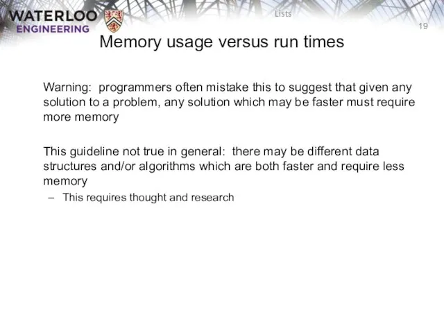 Memory usage versus run times Warning: programmers often mistake this to