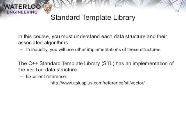 Standard Template Library In this course, you must understand each data