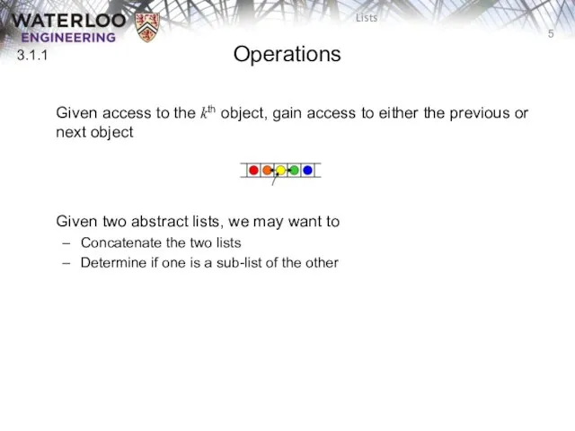 Operations Given access to the kth object, gain access to either