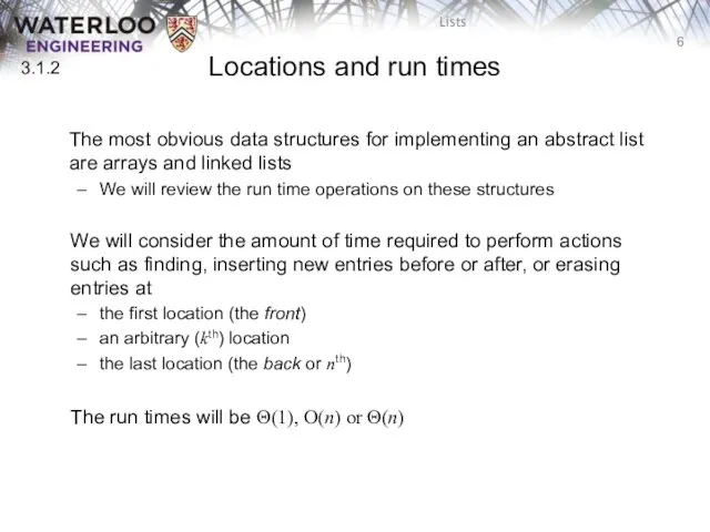 Locations and run times The most obvious data structures for implementing