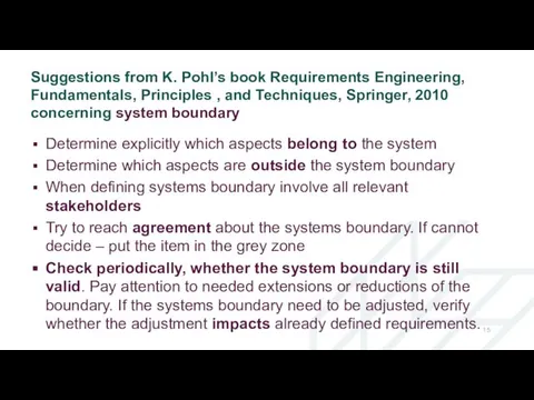 Suggestions from K. Pohl’s book Requirements Engineering, Fundamentals, Principles , and