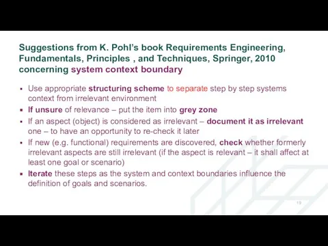 Suggestions from K. Pohl’s book Requirements Engineering, Fundamentals, Principles , and