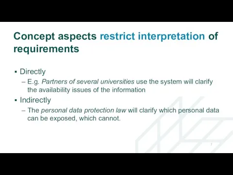 Concept aspects restrict interpretation of requirements Directly E.g. Partners of several