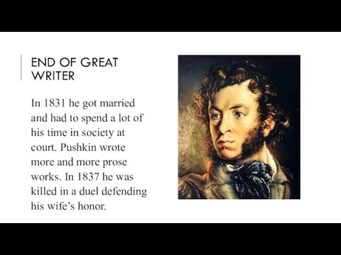 END OF GREAT WRITER In 1831 he got married and had