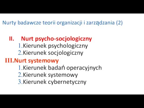 Nurty badawcze teorii organizacji i zarządzania (2) Nurt psycho-socjologiczny Kierunek psychologiczny