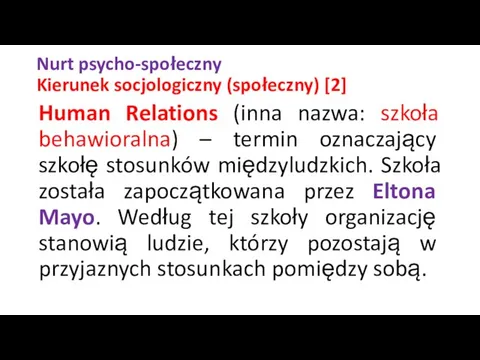 Nurt psycho-społeczny Kierunek socjologiczny (społeczny) [2] Human Relations (inna nazwa: szkoła