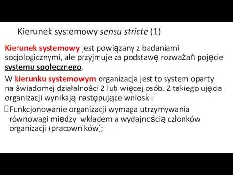 Kierunek systemowy sensu stricte (1) Kierunek systemowy jest powiązany z badaniami