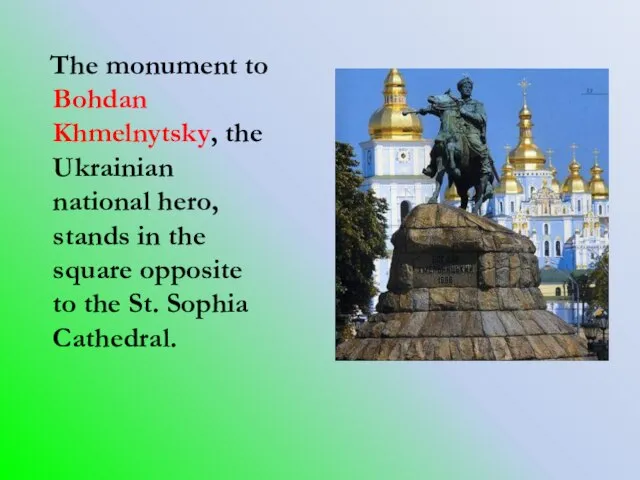 The monument to Bohdan Khmelnytsky, the Ukrainian national hero, stands in