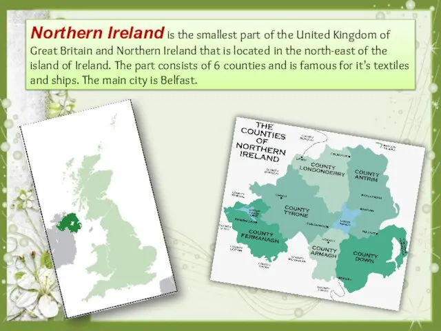 Northern Ireland is the smallest part of the United Kingdom of