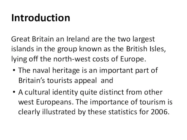 Introduction Great Britain an Ireland are the two largest islands in