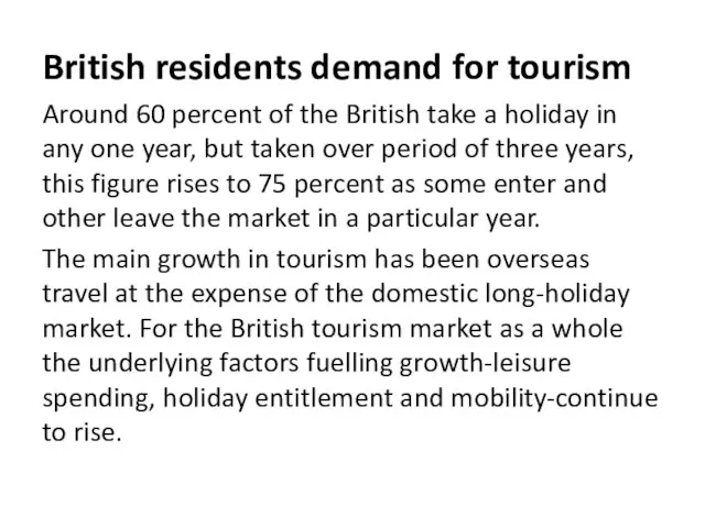 British residents demand for tourism Around 60 percent of the British