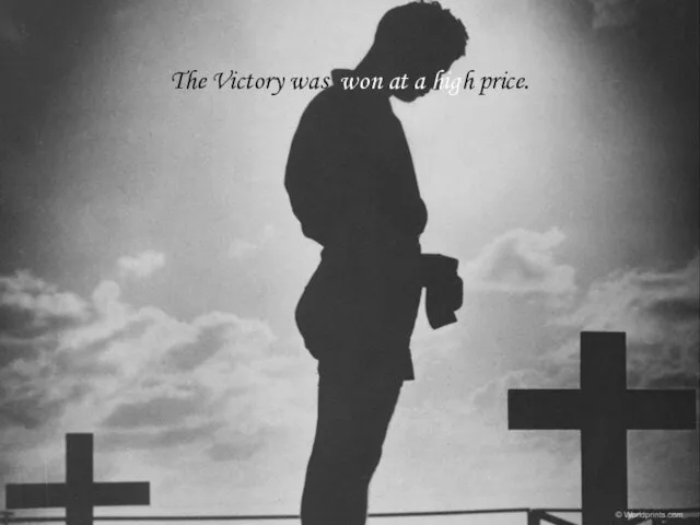 The Victory was won at a high price.