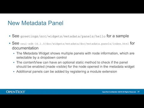 New Metadata Panel See greetings/src/widgets/metadata/panels/hello for a sample See csui-sdk-16.1.0/doc/widgets/metadata/doc/metadata.panels/index.html for