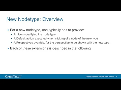 New Nodetype: Overview For a new nodetype, one typically has to
