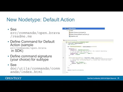 New Nodetype: Default Action See src/commands/open.brava/readme.me Define Command for Default Action