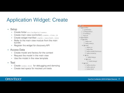 Application Widget: Create Setup Create folder src/widgets/ Create main view (controller)