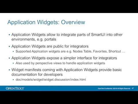 Application Widgets: Overview Application Widgets allow to integrate parts of SmartUI