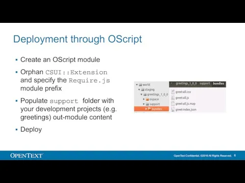 Deployment through OScript Create an OScript module Orphan CSUI::Extension and specify