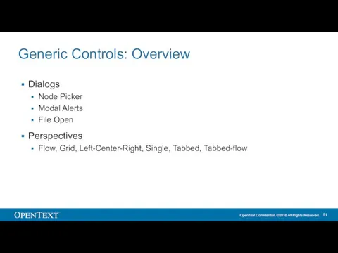 Generic Controls: Overview Dialogs Node Picker Modal Alerts File Open Perspectives