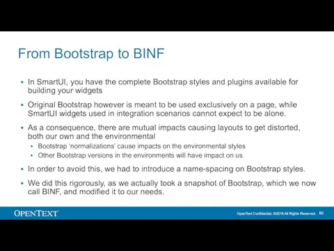 From Bootstrap to BINF In SmartUI, you have the complete Bootstrap