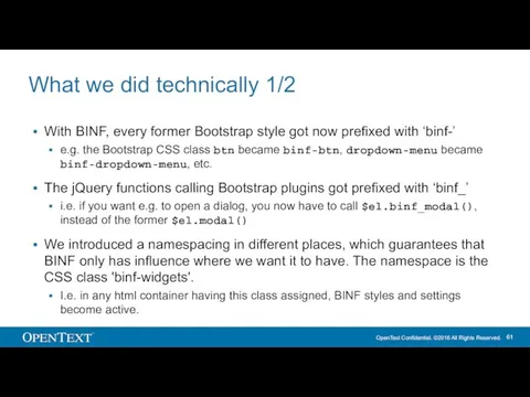 What we did technically 1/2 With BINF, every former Bootstrap style