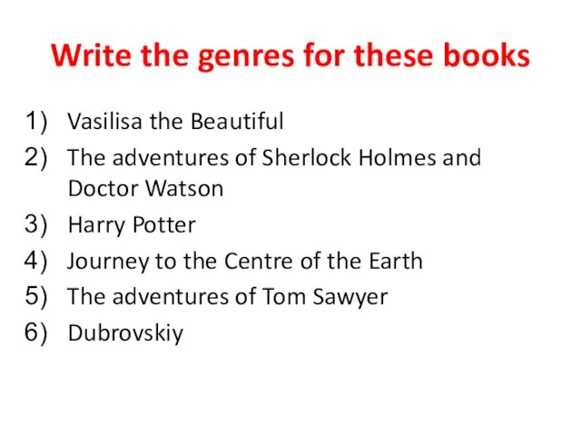 Write the genres for these books Vasilisa the Beautiful The adventures