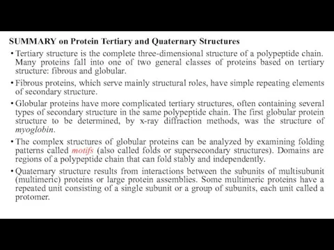 SUMMARY on Protein Tertiary and Quaternary Structures Tertiary structure is the