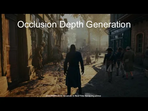 Occlusion Depth Generation SIGGRAPH 2015: Advances in Real-Time Rendering course