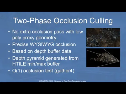 Two-Phase Occlusion Culling No extra occlusion pass with low poly proxy