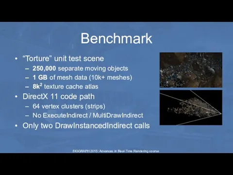 Benchmark “Torture” unit test scene 250,000 separate moving objects 1 GB