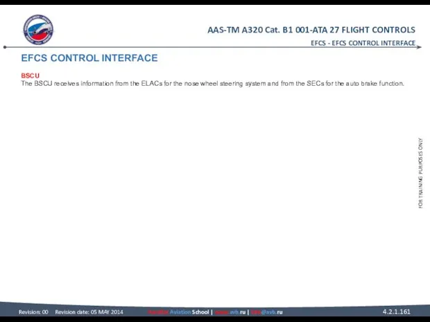 EFCS CONTROL INTERFACE BSCU The BSCU receives information from the ELACs