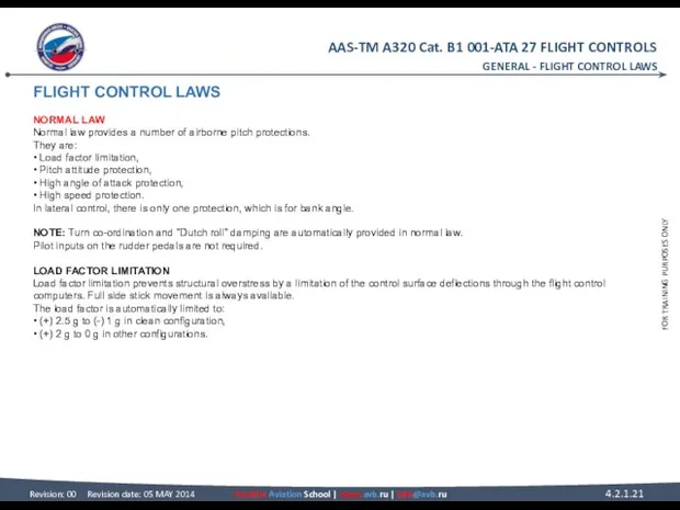 FLIGHT CONTROL LAWS NORMAL LAW Normal law provides a number of