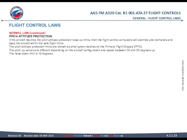 FLIGHT CONTROL LAWS NORMAL LAW (continued) PITCH ATTITUDE PROTECTION If the