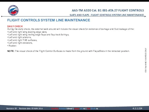 FLIGHT CONTROLS SYSTEM LINE MAINTENANCE DAILY CHECK During the daily check,