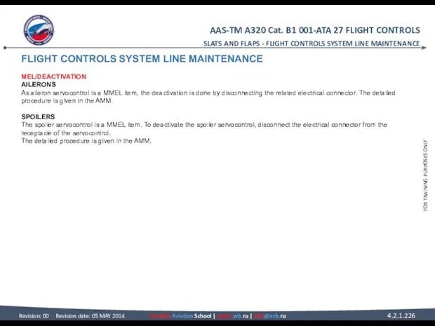 FLIGHT CONTROLS SYSTEM LINE MAINTENANCE MEL/DEACTIVATION AILERONS As aileron servocontrol is
