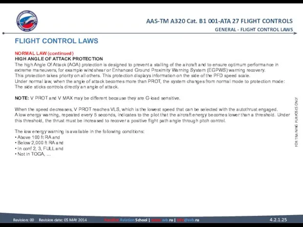 FLIGHT CONTROL LAWS NORMAL LAW (continued) HIGH ANGLE OF ATTACK PROTECTION