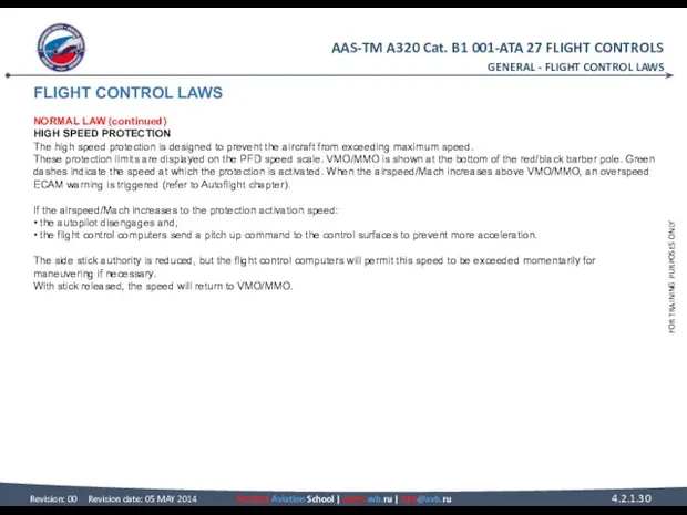 FLIGHT CONTROL LAWS NORMAL LAW (continued) HIGH SPEED PROTECTION The high