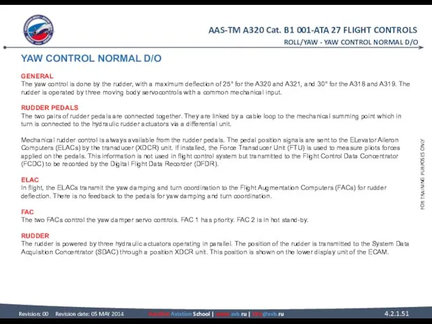 YAW CONTROL NORMAL D/O GENERAL The yaw control is done by