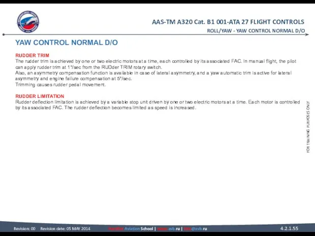 YAW CONTROL NORMAL D/O RUDDER TRIM The rudder trim is achieved