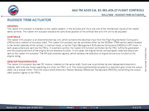 RUDDER TRIM ACTUATOR GENERAL The rudder trim actuator is installed on