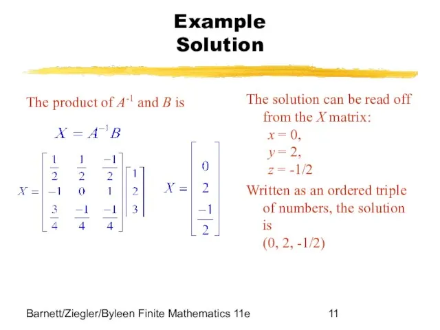 Barnett/Ziegler/Byleen Finite Mathematics 11e Example Solution The product of A-1 and