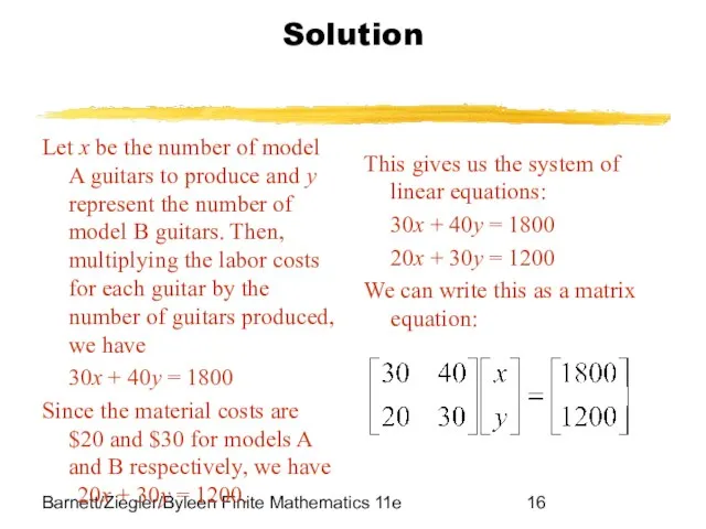 Barnett/Ziegler/Byleen Finite Mathematics 11e Solution Let x be the number of