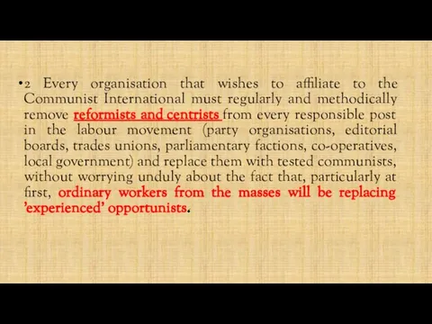 2 Every organisation that wishes to affiliate to the Communist International