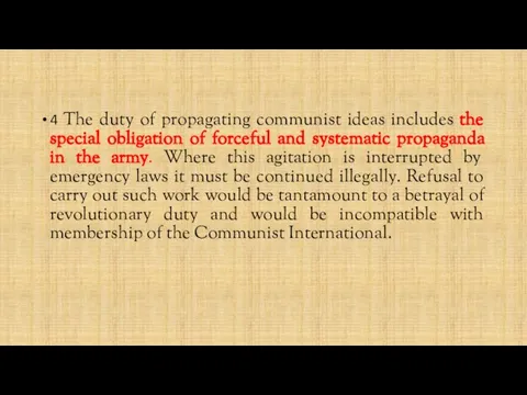 4 The duty of propagating communist ideas includes the special obligation