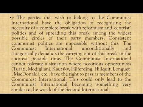 7 The parties that wish to belong to the Communist International