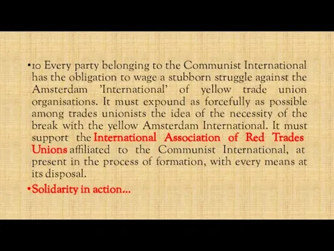 10 Every party belonging to the Communist International has the obligation